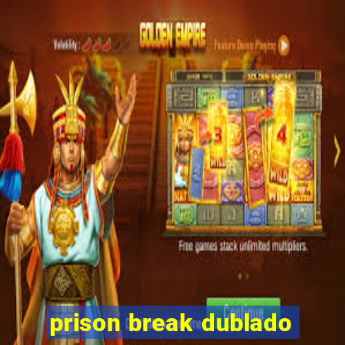 prison break dublado